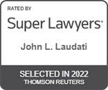 Rated By Super Lawyers | John L. Laudati | Selected In 2022 | Thomson Reuters